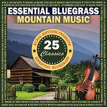 Essential Bluegrass Mountain Music: 25 Classics by Various Artists - album cover