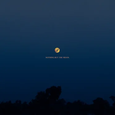 nothing but the moon