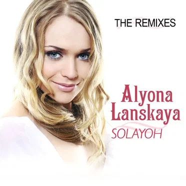 Solayoh (The Remixes) by Alyona Lanskaya - album cover