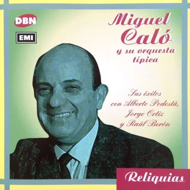 Reliquias: Sus éxitos con Alberto Podestá, Jorge Ortiz y Raúl Berón