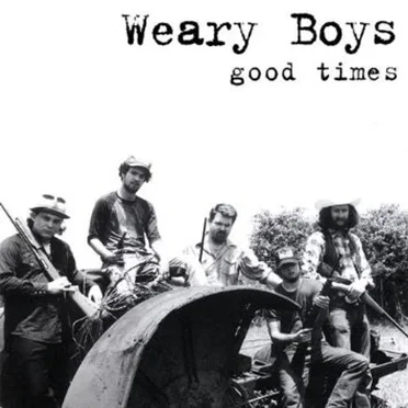 Good Times by Weary Boys - album cover