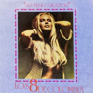 No tiene corazón by Los 8 de Colombia - album cover