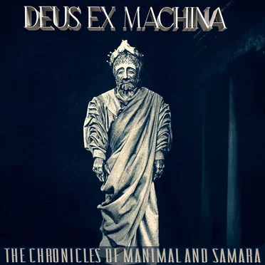 Deus Ex Machina by The Chronicles of Manimal and Samara - album cover
