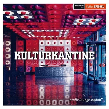 Kulturkantine: Exotic Lounge Session by Various Artists - album cover
