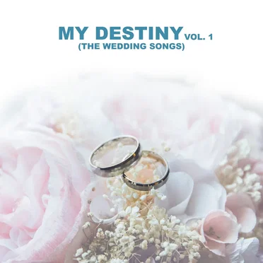 The Wedding Songs, Vol. 1: My Destiny by Various Artists - album cover