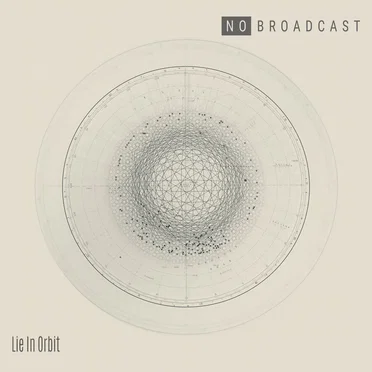 Lie in Orbit by No Broadcast - album cover