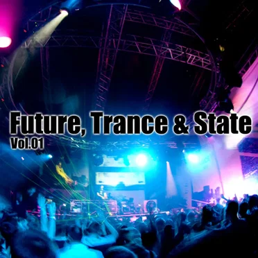 Future, Trance & State, Vol.01 by Various Artists - album cover