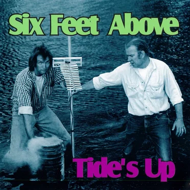 Tide’s Up by Six Feet Above - album cover