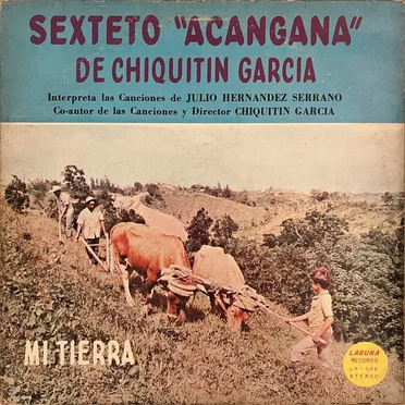 Mi tierra by Sexteto Acangana de Chiquitín García - album cover