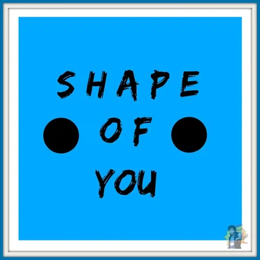 Shape of You