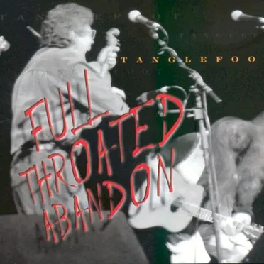 Full Throated Abandon by Tanglefoot - album cover