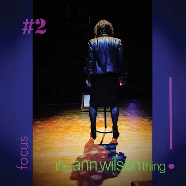 The Ann Wilson Thing! #2 Focus