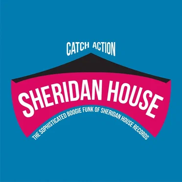 Catch Action: The Sophisticated Boogie Funk of Sheridan House Records by Various Artists - album cover