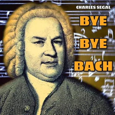 Bye Bye Bach