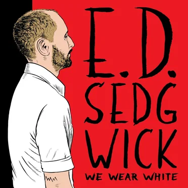 We Wear White by E.D. Sedgwickwick - album cover