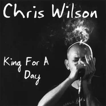King for a Day by Chris Wilson - album cover