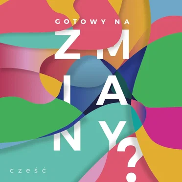 Gotowy na zmiany?