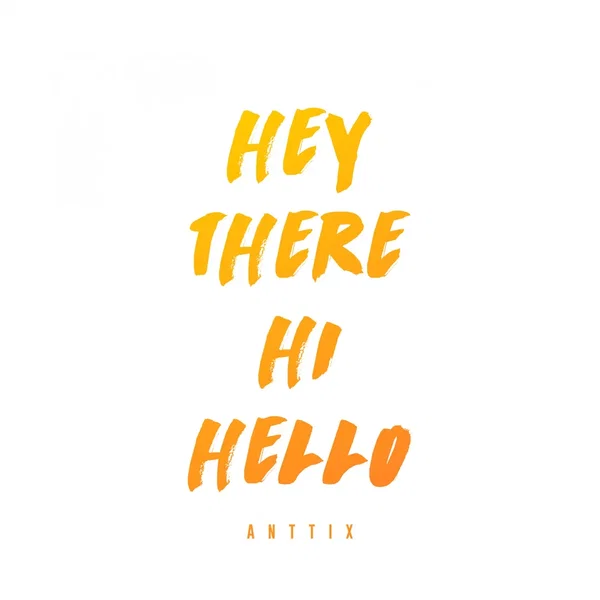 Hey There Hi Hello