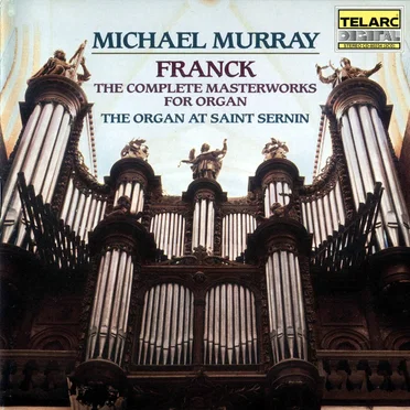 The Complete Masterworks for Organ