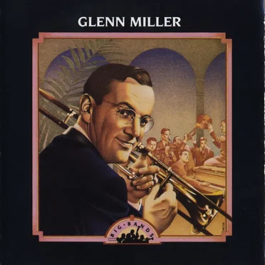 Big Bands: Glenn Miller