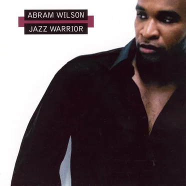 Jazz Warrior by Abram Wilson - album cover
