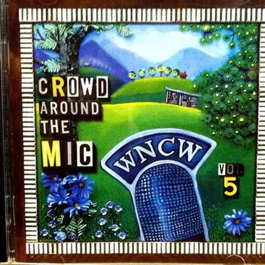 Crowd Around The Mic Live on WNCW Volume 5 by Various Artists - album cover