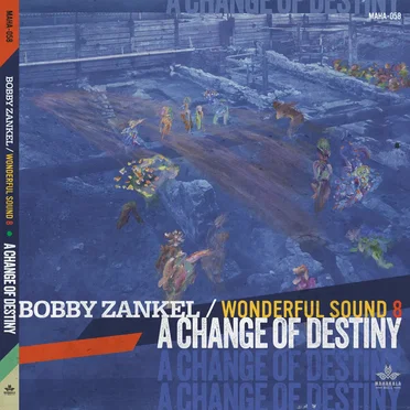 A Change of Destiny by Bobby Zankel / Wonderful Sound 8 - album cover