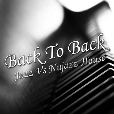 Back to Back Jazz vs Nujazz House by Various Artists - album cover