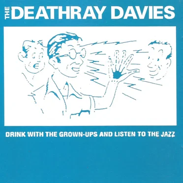 Drink With the Grown-Ups and Listen to the Jazz