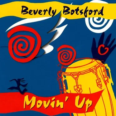 Movin Up: Percussion Grooves & Dance by Beverly Botsford - album cover