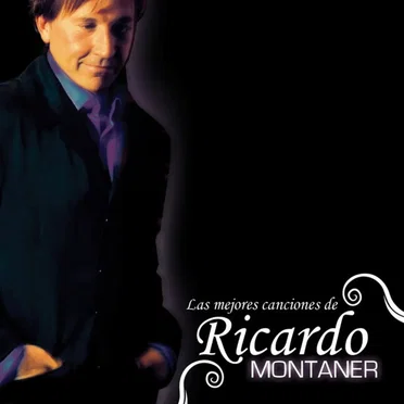 Las mejores canciones de Ricardo Montaner