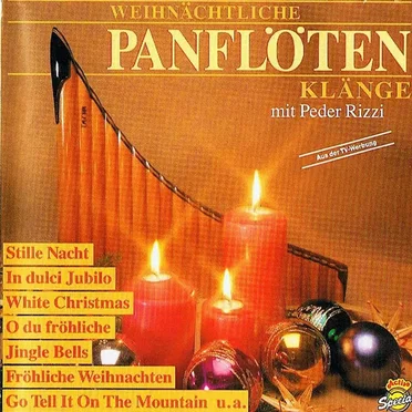 Weihnächtliche Panflöten Klänge mit Peder Rizzi by Peder Rizzi - album cover