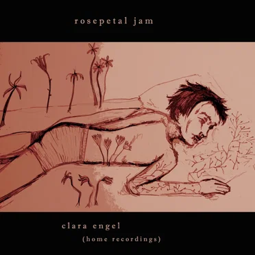 Rosepetal Jam / Home Recordings