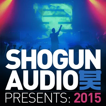 Shogun Audio Presents: 2015 by Various Artists - album cover