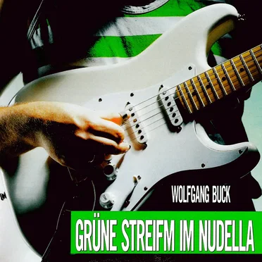 Grüne Streifm im Nudella by Wolfgang Buck - album cover