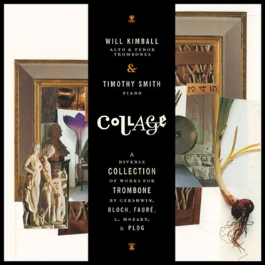 Collage - A Diverse Collection of Works For Trombone