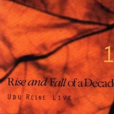 Ubu reine: Live by Rise and Fall of a Decade - album cover