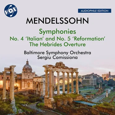Symphonies no. 4 “Italian” and no. 5 “Reformation” / The Hebrides Overture