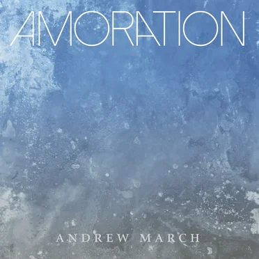 Amoration by Andrew March - album cover