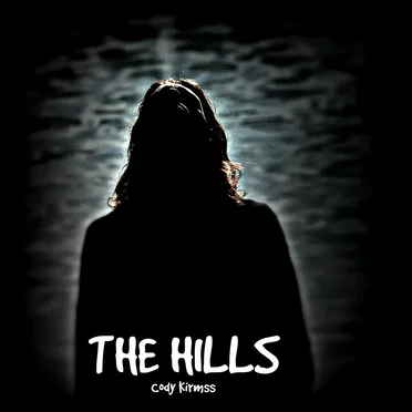 The Hills by Cody Kirmss - album cover