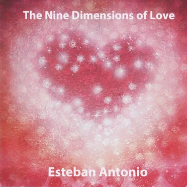 The Nine Dimensions of Love