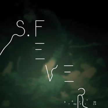 S. Fever by Rotten Tropics - album cover