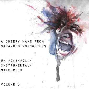 A Cheery Wave From Stranded Youngsters: UK Post‐Rock / Instrumental / Math, Volume 5 by Various Artists - album cover