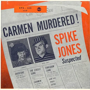 Carmen Murdered! Spike Jones Suspected