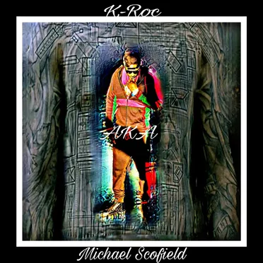 K-Roc aka Michael Scofield by K-Roc - album cover