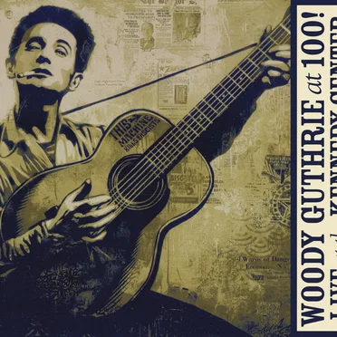 Woody Guthrie At 100! Live At The Kennedy Center by Various Artists - album cover