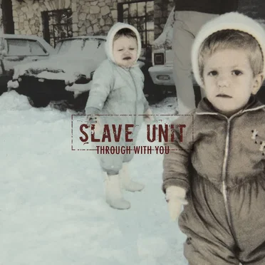 Through With You by Slave Unit - album cover