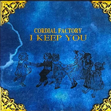 I Keep You by Cordial Factory - album cover