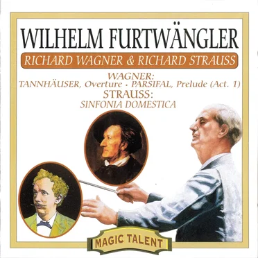 Wagner: Tannhäuser, Overture / Parsifal, Prelude (Act. 1) / Strauss: Sinfonia domestica