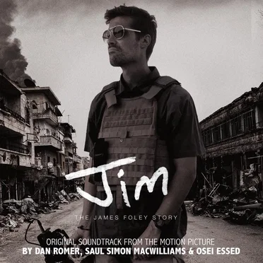 Jim - the James Foley Story: Original Motion Picture Soundtrack